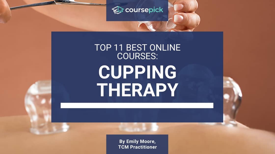 Top 11 Best Cupping Therapy Courses (Online)
