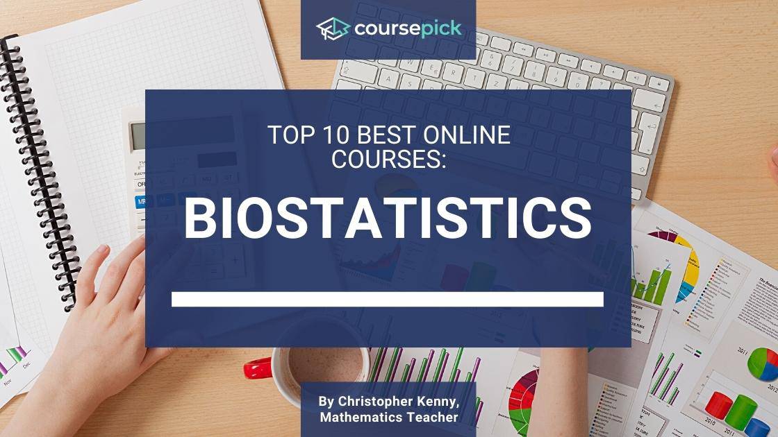 Top 10 Biostatistics Courses (Online)