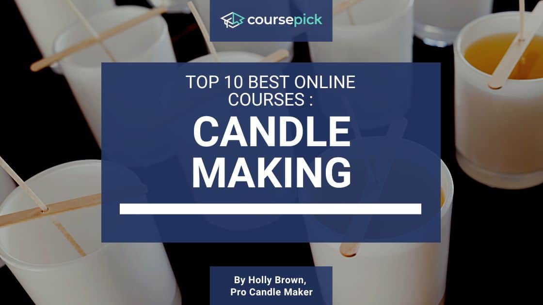 Top 10 Candle Making Classes (Online)