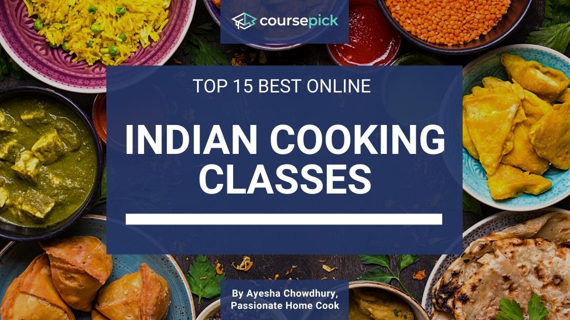 Top 15 Best Indian Cooking Classes (Online)