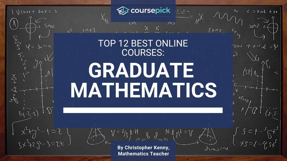 Top 12 Best Graduate Math Courses (Online)