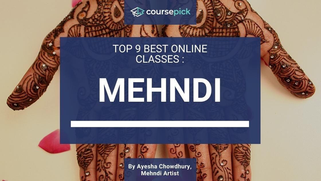 Top 9 Best Online Mehndi Classes (Learn Henna Art)