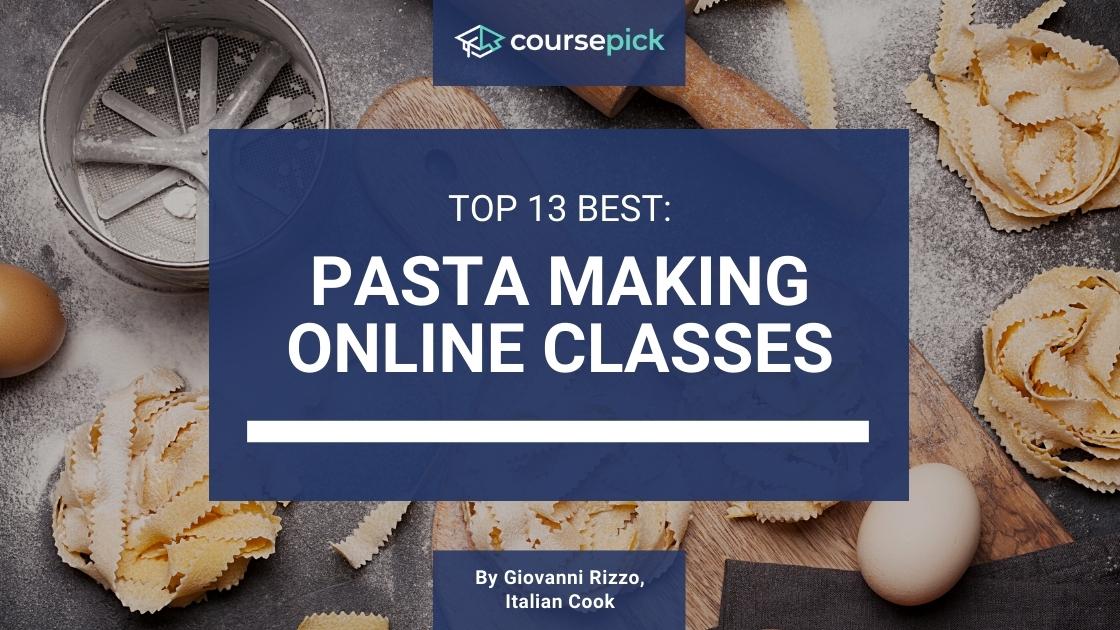 Top 13 Best Pasta Making Classes (Online)