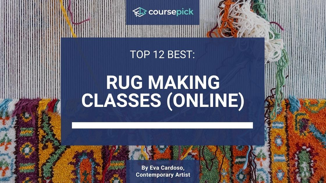 Top 12 Best Rug Making Classes (Online)