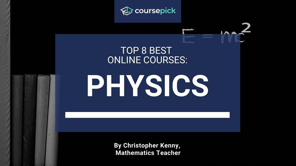 Top 8 Best Physics Courses (Online)