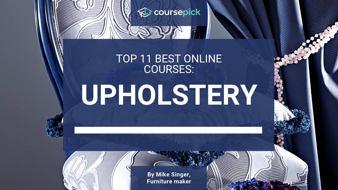 Top 11 Best Upholstery Classes (Online)