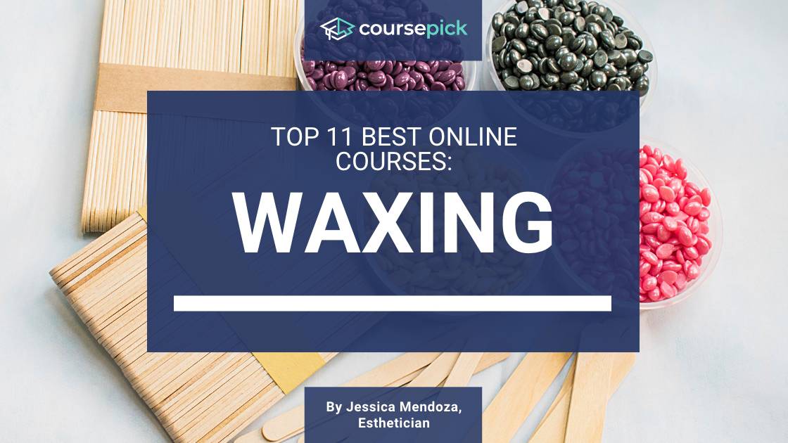 Top 11 Best Waxing Courses (Online)